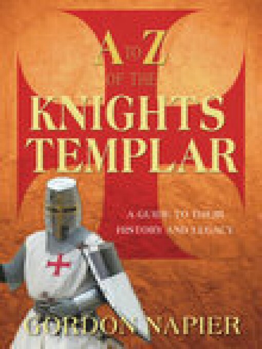 Title details for A to Z of the Knights Templar by Gordon Napier - Available
